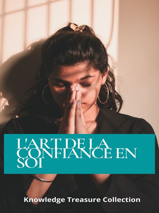 Title details for L'art De La Confiance En Soi by KNOWLEDGE TREASURE COLLECTION - Wait list